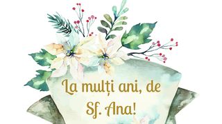 Ce nume se sărbătoresc de Sf. Ana 2023?