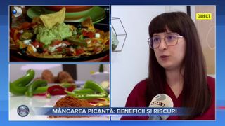 VIDEO - Mâncarea picantă: beneficii și riscuri. „Persoanele care au probleme de sănătate, mai ales cei care suferă de gastrită să evite alimentația picantă”
