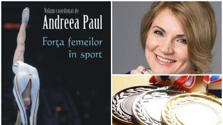 EXCLUSIV - &ldquo;Forța femeilor &icirc;n sport&rdquo; - Interviu cu Andreea Paul, coordonatorul cărții: &rdquo;De ce sportul feminin e mai puțin popular dec&acirc;t cel masculin, &icirc;n pofida acestor rezultate fenomenale ale rom&acirc;ncelor &icirc;n sportul de elită internațional?&rdquo;