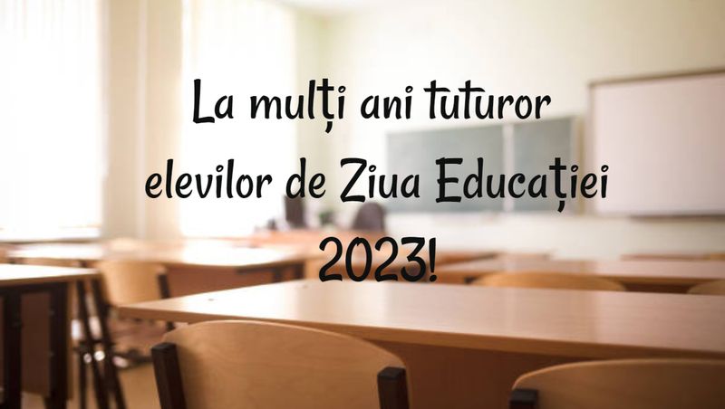 Mesaje de Ziua Educației 2023: Urări și felicitări pentru elevi