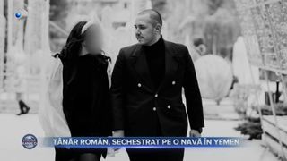 VIDEO - T&acirc;nărul rom&acirc;n este &icirc;ncă sechestrat pe o navă &icirc;n Yemen. Familia marinarului abia a aflat vestea