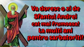 Top 11 cele mai frumoase mesaje de Sf. Andrei în 2023: Spune-le ”La mulți ani” celor care își serbează onomastica