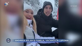 VIDEO- Andreea Bălan și familia, vacanță de vis în Laponia. Vedeta viziteză tărâmul lui Moș Crăciun