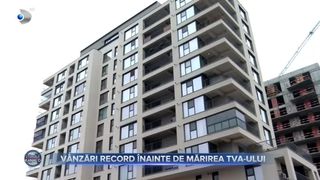 VIDEO- V&acirc;nzări record &icirc;nainte de mărirea TVA-ului. Imobiliarele sunt la mare căutare