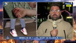 VIDEO- Un bebeluș de 7 luni a murit din cauza rujeolei