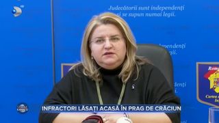 VIDEO- Infractori găsiți acasă &icirc;n prag de Crăciun. Judecătorii consideră că trebuie lăsați &icirc;n libertate