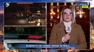 VIDEO - Suspecții crimei din Timișoara, prinși într-un mall din București! 5 persoane au fost săltate de autorități
