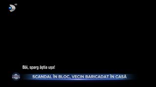 VIDEO- Scandal monstru &icirc;n Militari. Locatarii au &icirc;nceput să &icirc;njure și să bată cu picioarele &icirc;n ușa unui vecin