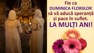 Mesaje de Florii 2024 pentru catolici: Urări și felicitări pentru această mare sărbătoare