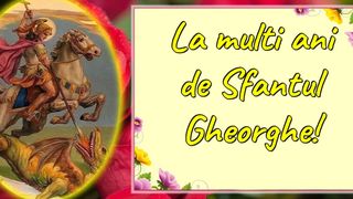felicitare cu la multi ani de sfantul gheorghe
