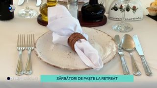 VIDEO- Sărbători de Paște la retreat. Care sunt avantajele de a petrece  în inima naturii
