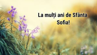 Sfânta Sofia 2025: Mesaje și urări de „La mulți ani”