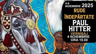 Expoziția &bdquo;Rude &Icirc;ndepărtate&rdquo; ajunge &icirc;n București.  Paul Hitter aduce o călătorie balcanică unică &icirc;n Capitală