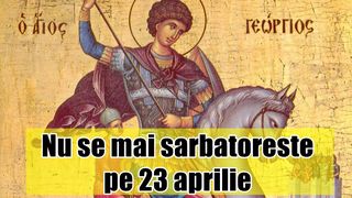 Sf. Gheorghe nu se mai sărbătorește anul acesta pe 23 aprilie. Ce a hotăr&acirc;t BOR