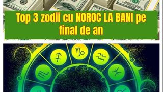 Horoscop. Top 3 zodii cu noroc la bani pe final de an