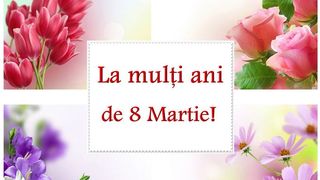 Mesaje de 8 Martie 2020 - Felicitari 8 Martie 2020 - Texte de 8 Martie 2020 - La multi ani de 8 Martie - Urari de 8 Martie 2020 pentru mama sotie iubita