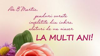 Felicitari 8 Martie 2020 - Felicitari Ziua Femeii 2020 - La mulți ani de 8 Martie