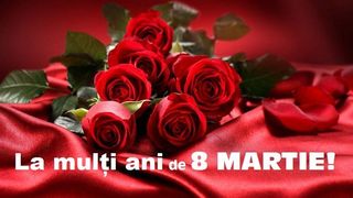 Felicitari 8 Martie 2020 - Felicitari Ziua Femeii 2020 - La mulți ani de 8 Martie