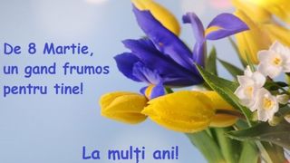 Felicitari 8 Martie 2020 - Felicitari Ziua Femeii 2020 - La mulți ani de 8 Martie