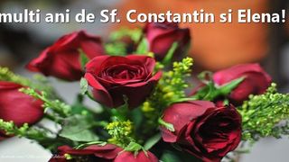 Mesaje şi felicitări cu LA MULŢI ANI de Sf. Constantin şi Elena