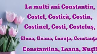 Mesaje de Constantin si Elena - Felicitari de Constantin si Elena - Urari de Constantin si Elena - La mullti ani Constantin - La multi ani Elena