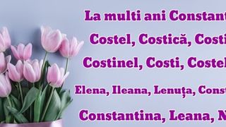 Mesaje de Constantin şi Elena 2020. Felicitări de Constantin şi Elena 2020. Urări de Constantin şi Elena 2020. La mullţi ani, Constantin! La mulţi ani, Elena! 