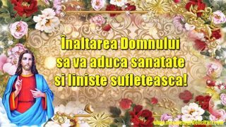Hristos s-a &Icirc;nălţat / Adevărat s-a &Icirc;nălţat: mesaje, urări, felicitări pentru &Icirc;nălţarea Domnului 2020