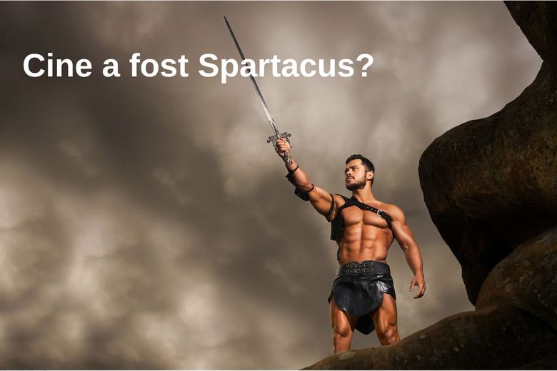Cine a fost Spartacus?