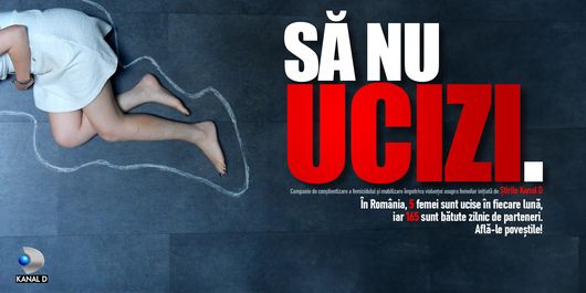 „Să nu ucizi.” – o campanie a Ştirilor Kanal D împotriva femicidului. O urgenţă naţională, care are nevoie de o lege pe măsură
