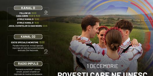 De Ziua Natională sărbătorim cu poveşti care ne unesc     Ediții speciale de 1 Decembrie, la Kanal D, Kanal D2 și Radio Impuls