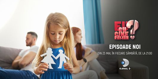 „Eu cu cine rămân?”, noi povești dramatice de viață, din 23 mai, de la 21:00, la Kanal D