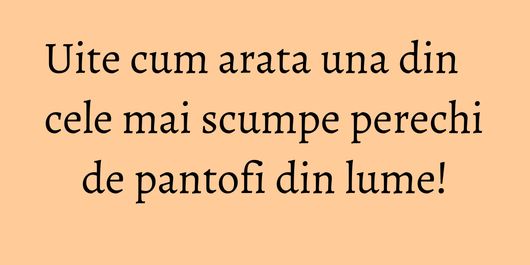 Uite cum arata una din cele mai scumpe perechi de pantofi din lume!
