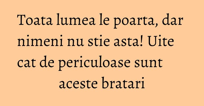 Toata lumea le poarta, dar nimeni nu stie asta! Uite cat de periculoase sunt aceste bratari Toata lumea le poarta, dar nimeni nu stie asta! Uite cat de periculoase sunt aceste bratari