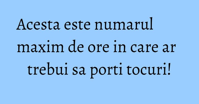 Acesta este numarul maxim de ore in care ar trebui sa porti tocuri! Acesta este numarul maxim de ore in care ar trebui sa porti tocuri!