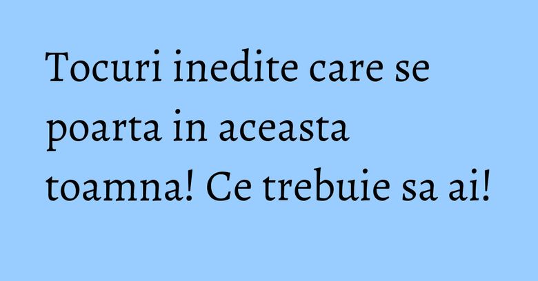 Tocuri inedite care se poarta in aceasta toamna! Ce trebuie sa ai! Tocuri inedite care se poarta in aceasta toamna! Ce trebuie sa ai!