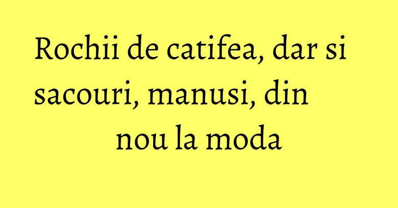 Rochii de catifea, dar si sacouri, manusi, din nou la moda