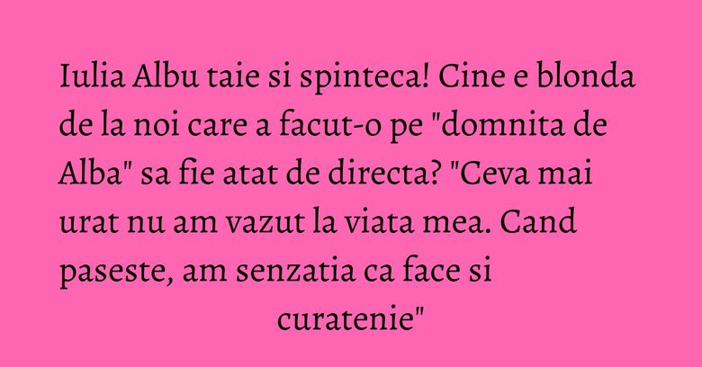 Iulia Albu taie si spinteca! Cine e blonda de la noi care a facut-o pe 