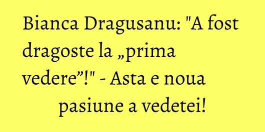 Bianca Dragusanu: 