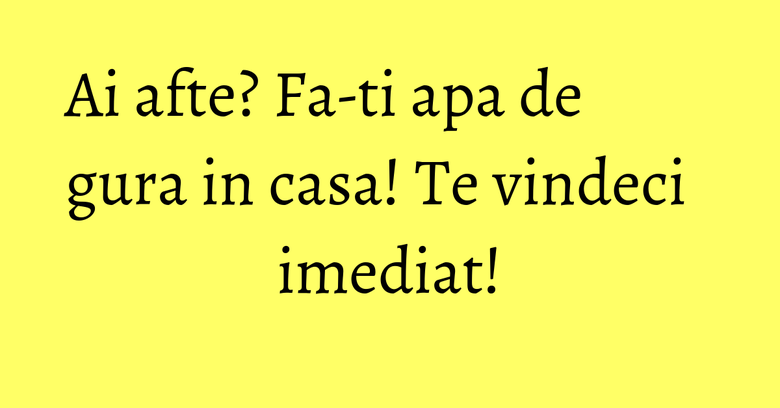 Ai afte? Fa-ti apa de gura in casa! Te vindeci imediat! Ai afte? Fa-ti apa de gura in casa! Te vindeci imediat!