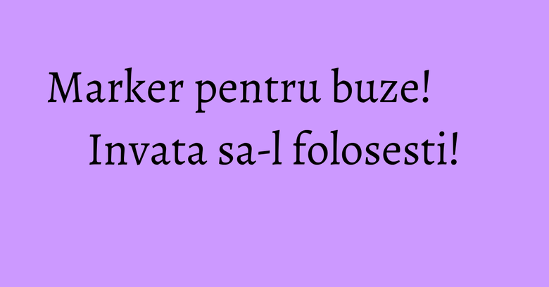 Marker pentru buze! Invata sa-l folosesti!