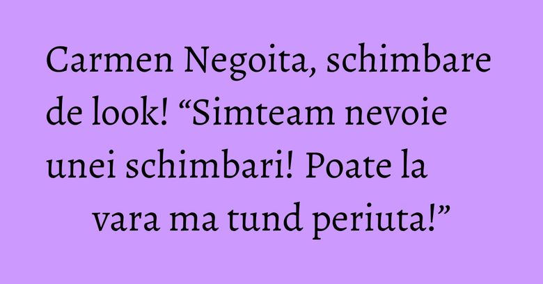 Carmen Negoita, schimbare de look! “Simteam nevoie unei schimbari! Poate la vara ma tund periuta!” Carmen Negoita, schimbare de look! “Simteam nevoie unei schimbari! Poate la vara ma tund periuta!”