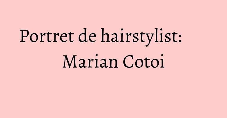 Portret de hairstylist: Marian Cotoi Portret de hairstylist: Marian Cotoi
