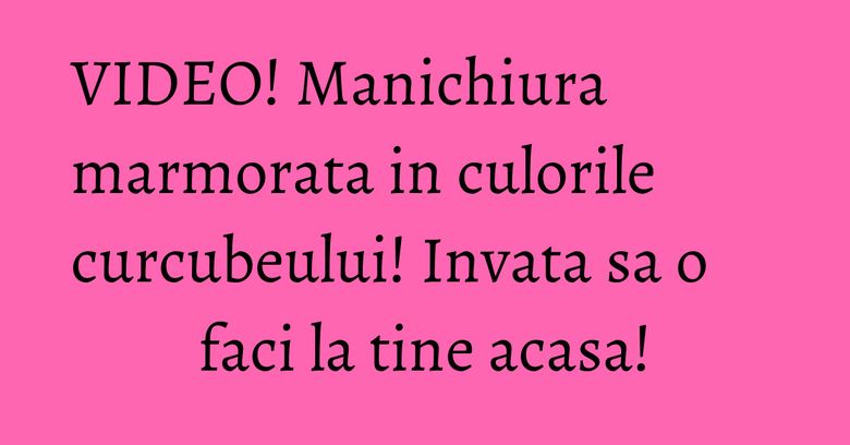 VIDEO! Manichiura marmorata in culorile curcubeului! Invata sa o faci la tine acasa! VIDEO! Manichiura marmorata in culorile curcubeului! Invata sa o faci la tine acasa!