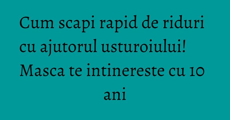Cum scapi rapid de riduri cu ajutorul usturoiului! Masca te intinereste cu 10 ani Cum scapi rapid de riduri cu ajutorul usturoiului! Masca te intinereste cu 10 ani