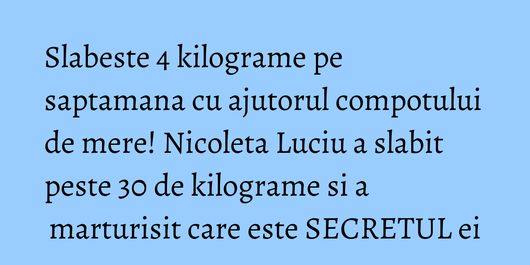 Slabeste 4 kilograme pe saptamana cu ajutorul compotului de mere! Nicoleta Luciu a slabit peste 30 de kilograme si a marturisit care este SECRETUL ei