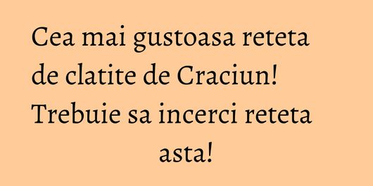 Cea mai gustoasa reteta de clatite de Craciun! Trebuie sa incerci reteta asta!