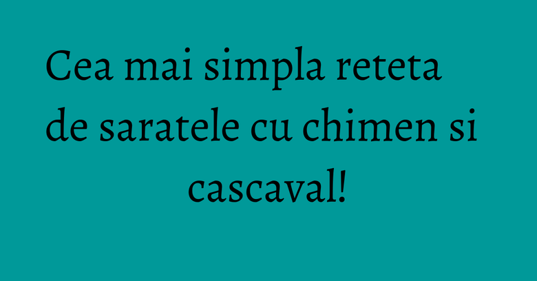 Cea mai simpla reteta de saratele cu chimen si cascaval! Cea mai simpla reteta de saratele cu chimen si cascaval!