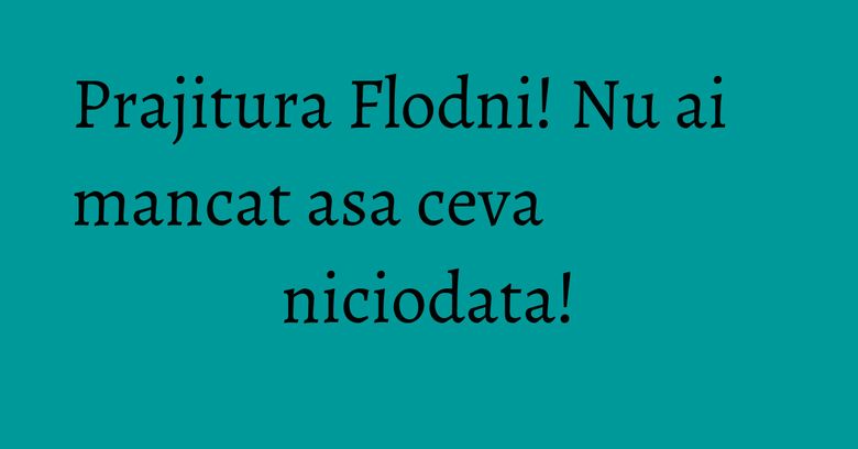 Prajitura Flodni! Nu ai mancat asa ceva niciodata! Prajitura Flodni! Nu ai mancat asa ceva niciodata!