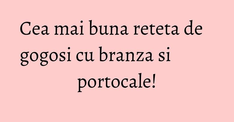 Cea mai buna reteta de gogosi cu branza si portocale! Cea mai buna reteta de gogosi cu branza si portocale!