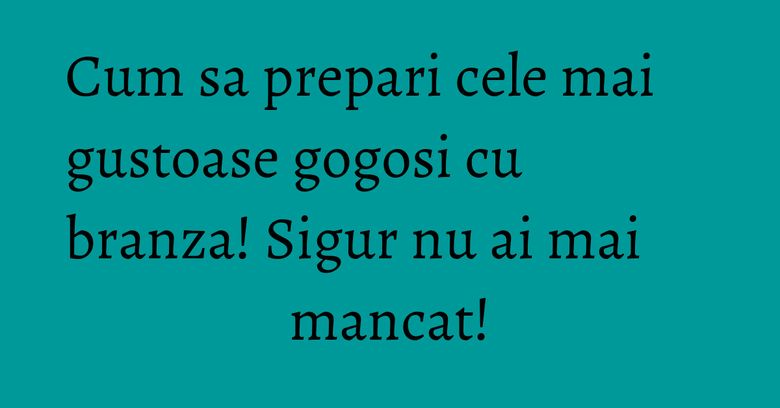 Cum sa prepari cele mai gustoase gogosi cu branza! Sigur nu ai mai mancat! Cum sa prepari cele mai gustoase gogosi cu branza! Sigur nu ai mai mancat!